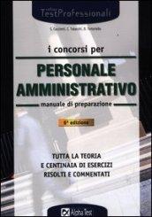 I concorsi per personale amministrativo. Manuale di preparazione