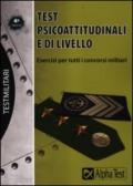 Test psicoattitudinali e di livello. Esercizi per tutti i concorsi militari