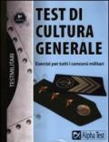 Test di cultura generale. Esercizi per tutti i concorsi militari