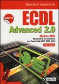 ECDL Advanced 2.0. Modulo AM6. Strumenti di presentazione per PowerPoint 2007, 2010, 2013. Livello avanzato