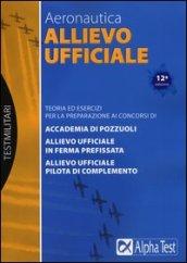 Aeronautica. Allievo ufficiale. Teoria ed esercizi