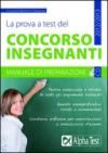 La prova a test del concorso insegnanti. Manuale di preparazione. Con CD-ROM