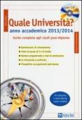 Quale università? Anno accademico 2013-2014. Guida completa agli studi post-diploma. Con CD-ROM