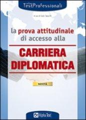 La prova attitudinale di accesso alla carriera diplomatica