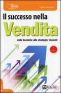 Il successo nella vendita. Dalle tecniche alle strategie vincenti