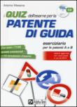 I quiz dell'esame per la patente di guida. Eserciziario per le patenti A e B. Con CD-ROM