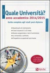 Quale università? Anno accademico 2014-2015. Guida completa agli studi post-diploma