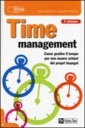 Time management. Come gestire il tempo per non essere schiavi dei propri impegni