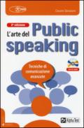 L'arte del public speaking. Tecniche di comunicazione avanzate. Con CD Audio