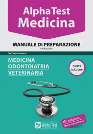 Alpha Test. Medicina, odontoiatria, veterinaria. Manuale di preparazione