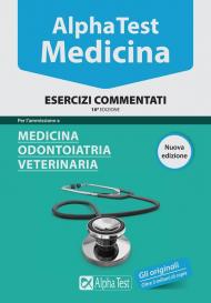 Alpha test. Medicina, odontoiatria, veterinaria. Esercizi commentati