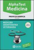 Alpha Test. Medicina. Prove di verifica. Per l'ammissione a medicina, odontoiatria, veterinaria