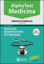 Alpha Test. Medicina. Prove di verifica. Per l'ammissione a medicina, odontoiatria, veterinaria