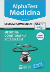 Alpha Test. Medicina. Esercizi commentati. Per l'ammissione a medicina, odontoiatria, veterinaria. Con chiave USB