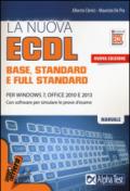 La nuova ECDL base, stantard e full standard. Per Windows 7, Office 2010 e 2013. Con software
