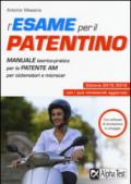 L'esame per il patentino. Manuale teorico-pratico per la patente AM per ciclomotori e microcar