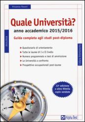 Quale università? Anno accademico 2015-2016. Guida completa agli studi post-diploma