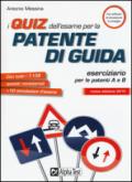 I quiz dell'esame per la patente di guida. Eserciziario per le patenti A e B. Con software di simulazione