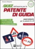 I quiz dell'esame per la patente di guida. Eserciziario per le patenti A e B. Con software di simulazione