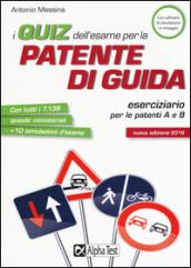 I quiz dell'esame per la patente di guida. Eserciziario per le patenti A e B. Con software di simulazione