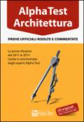 Alpha Test. Architettura. Prove ufficiali risolte e commentate. Le prove d'esame dal 2011 al 2015