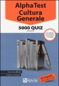 Alpha Test. Cultura generale. 5000 quiz. Con software di simulazione