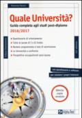 Quale università? Anno accademico 2016-2017. Guida completa agli studi post-diploma