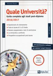 Quale università? Anno accademico 2016-2017. Guida completa agli studi post-diploma