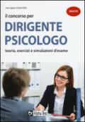 Il concorso per dirigente psicologo. Teoria, esercizi e simulazioni d'esame