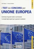 I test dei concorsi per Unione Europea. Centinaia di quesiti risolti e commentati