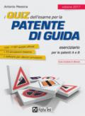 I quiz dell'esame per la patente di guida. Eserciziario per le patenti A e B. Con Contenuto digitale per download e accesso on line