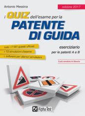 I quiz dell'esame per la patente di guida. Eserciziario per le patenti A e B. Con Contenuto digitale per download e accesso on line