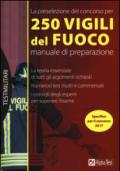 La preselezione del concorso per 250 vigili del fuoco. Manuale di preparazione