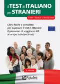 Il test di italiano per stranieri. Libro facile e completo per superare il test e ottenere il permesso di soggiorno UE a tempo indeterminato