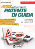 I quiz dell'esame per la patente di guida. Eserciziario per le patenti A e B. Con Contenuto digitale per download e accesso on line