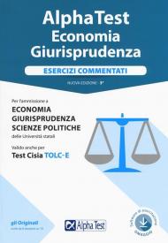 Alpha test economia giurisprudenza. Esercizi commentati. Con Contenuto digitale per accesso on line