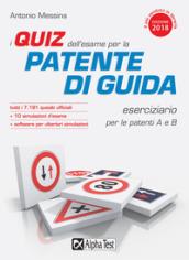 I quiz dell'esame per la patente di guida. Eserciziario per le patenti A e B. Con Contenuto digitale per download