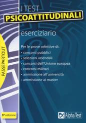 I test psicoattitudinali. Eserciziario