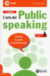 L'arte del public speaking. Tecniche avanzate di comunicazione. Con File audio per il download