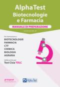 Alpha Test. Biotecnologie e farmacia. Manuale di preparazione. Con software di simulazione