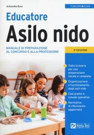 Educatore asilo nido. Manuale di preparazione al concorso e alla professione