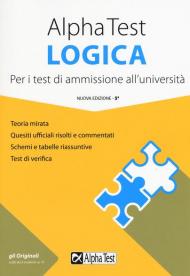 Alpha Test logica. Per i test di ammissione all'università. Nuova ediz.