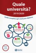 Quale università? Anno accademico 2019-2020. Guida completa agli studi post-diploma