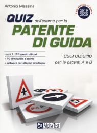 I quiz dell'esame per la patente di guida. Eserciziario per le patenti A e B. Con software di simulazione