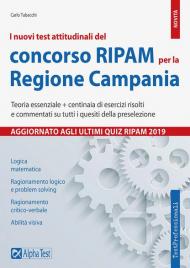 I nuovi test attitudinali del concorso RIPAM per la Regione Campania. Teoria essenziale + centinaia di esercizi risolti e commentati su tutti i quesiti della preselezione