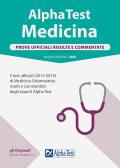 Alpha Test. Medicina. Prove ufficiali risolte e commentate. 5 test ufficiali (2015-2019) di Medicina-Odontoiatria risolti e commentati dagli esperti di Alpha Test. Nuova ediz.