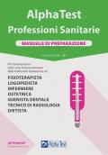 Alpha Test. Professioni sanitarie. Manuale di preparazione. Nuova ediz.