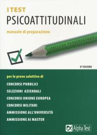 I test psicoattitudinali. Manuale di preparazione