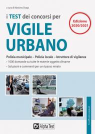 I test dei concorsi per vigile urbano. Polizia municipale-polizia locale. Eserciziario