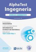 Alpha Test. Ingegneria. Esercizi commentati. Nuova ediz. Con software di simulazione